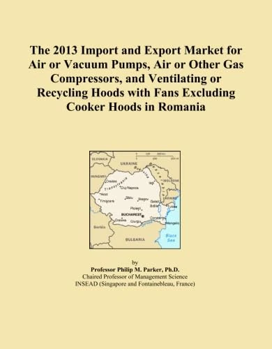 The 2013 Import and Export Market for Air or Vacuum Pumps, Air or Other Gas Compressors, and Ventilating or Recycling Hoods with Fans Excluding Cooker Hoods in Romania