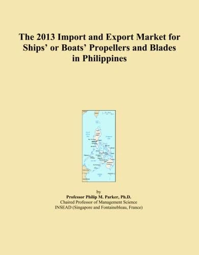 The 2013 Import and Export Market for Ships' or Boats' Propellers and Blades in Philippines