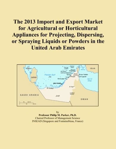 The 2013 Import and Export Market for Agricultural or Horticultural Appliances for Projecting, Dispersing, or Spraying Liquids or Powders in the United Arab Emirates
