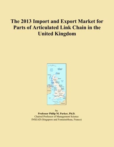The 2013 Import and Export Market for Parts of Articulated Link Chain in the United Kingdom