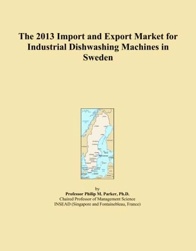 The 2013 Import and Export Market for Industrial Dishwashing Machines in Sweden