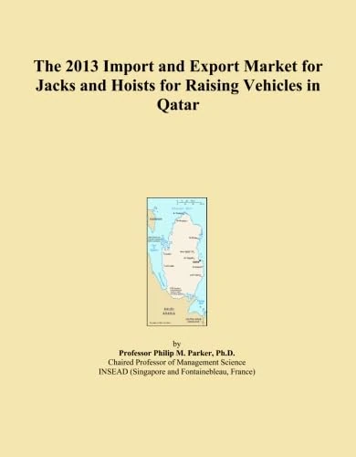 The 2013 Import and Export Market for Jacks and Hoists for Raising Vehicles in Qatar