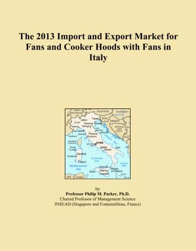 The 2013 Import and Export Market for Fans and Cooker Hoods with Fans in Italy