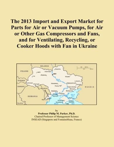 The 2013 Import and Export Market for Parts for Air or Vacuum Pumps, for Air or Other Gas Compressors and Fans, and for Ventilating, Recycling, or Cooker Hoods with Fan in Ukraine