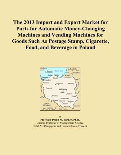 The 2013 Import and Export Market for Parts for Automatic Money-Changing Machines and Vending Machines for Goods Such As Postage Stamp, Cigarette, Food, and Beverage in Poland
