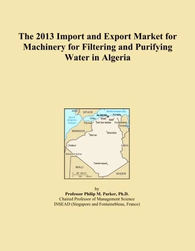 The 2013 Import and Export Market for Machinery for Filtering and Purifying Water in Algeria
