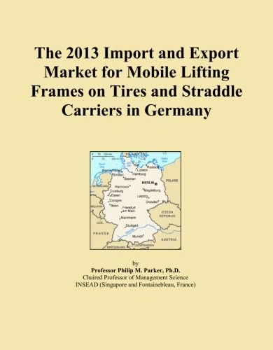 The 2013 Import and Export Market for Mobile Lifting Frames on Tires and Straddle Carriers in Germany