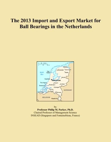 The 2013 Import and Export Market for Ball Bearings in the Netherlands