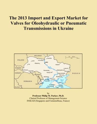 The 2013 Import and Export Market for Valves for Oleohydraulic or Pneumatic Transmissions in Ukraine