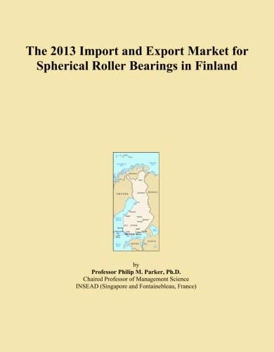 The 2013 Import and Export Market for Spherical Roller Bearings in Finland