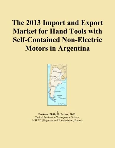 The 2013 Import and Export Market for Hand Tools with Self-Contained Non-Electric Motors in Argentina