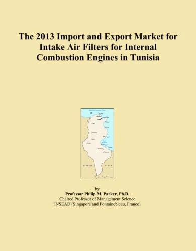 The 2013 Import and Export Market for Intake Air Filters for Internal Combustion Engines in Tunisia
