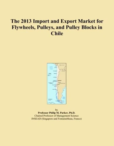 The 2013 Import and Export Market for Flywheels, Pulleys, and Pulley Blocks in Chile