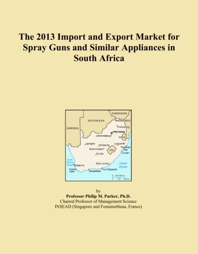 The 2013 Import and Export Market for Spray Guns and Similar Appliances in South Africa