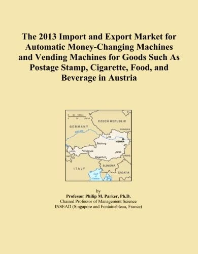 The 2013 Import and Export Market for Automatic Money-Changing Machines and Vending Machines for Goods Such As Postage Stamp, Cigarette, Food, and Beverage in Austria