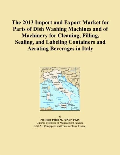 The 2013 Import and Export Market for Parts of Dish Washing Machines and of Machinery for Cleaning, Filling, Sealing, and Labeling Containers and Aerating Beverages in Italy