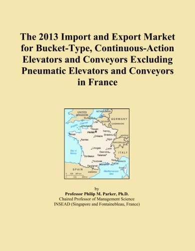 The 2013 Import and Export Market for Bucket-Type, Continuous-Action Elevators and Conveyors Excluding Pneumatic Elevators and Conveyors in France