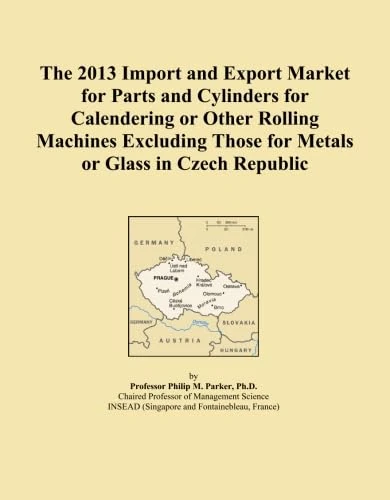 The 2013 Import and Export Market for Parts and Cylinders for Calendering or Other Rolling Machines Excluding Those for Metals or Glass in Czech Republic