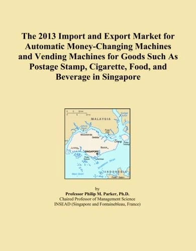 The 2013 Import and Export Market for Automatic Money-Changing Machines and Vending Machines for Goods Such As Postage Stamp, Cigarette, Food, and Beverage in Singapore