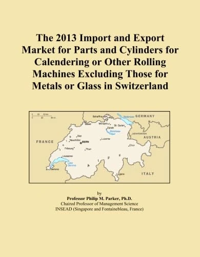 The 2013 Import and Export Market for Parts and Cylinders for Calendering or Other Rolling Machines Excluding Those for Metals or Glass in Switzerland