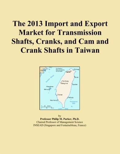 The 2013 Import and Export Market for Transmission Shafts, Cranks, and Cam and Crank Shafts in Taiwan