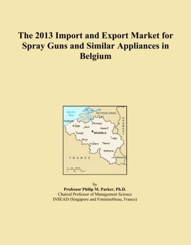 The 2013 Import and Export Market for Spray Guns and Similar Appliances in Belgium