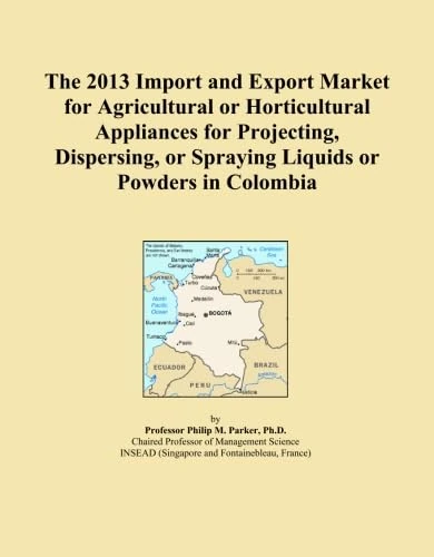 The 2013 Import and Export Market for Agricultural or Horticultural Appliances for Projecting, Dispersing, or Spraying Liquids or Powders in Colombia