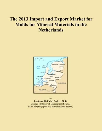 2013 Import Export Market Molds Mineral Materials Netherlands