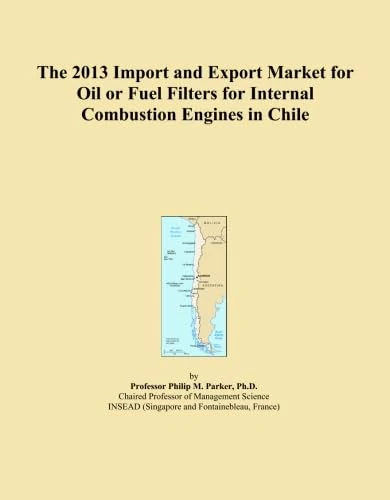 The 2013 Import and Export Market for Oil or Fuel Filters for Internal Combustion Engines in Chile