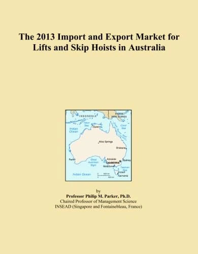 The 2013 Import and Export Market for Lifts and Skip Hoists in Australia