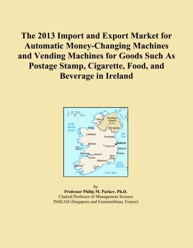 The 2013 Import and Export Market for Automatic Money-Changing Machines and Vending Machines for Goods Such As Postage Stamp, Cigarette, Food, and Beverage in Ireland