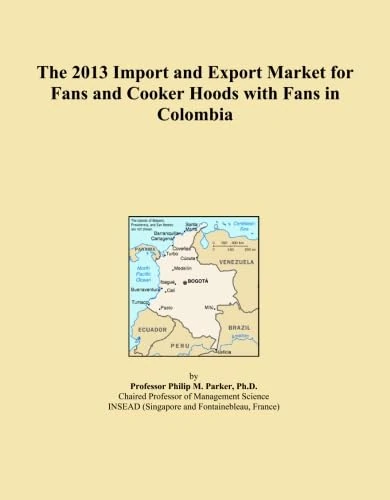 The 2013 Import and Export Market for Fans and Cooker Hoods with Fans in Colombia