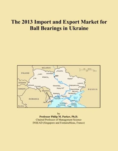 The 2013 Import and Export Market for Ball Bearings in Ukraine