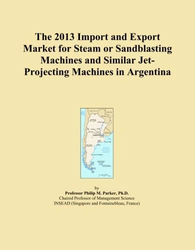 The 2013 Import and Export Market for Steam or Sandblasting Machines and Similar Jet-Projecting Machines in Argentina
