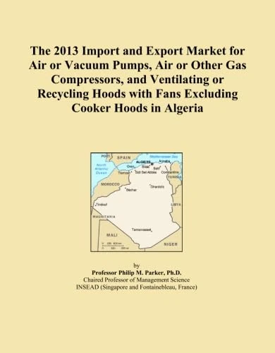 The 2013 Import and Export Market for Air or Vacuum Pumps, Air or Other Gas Compressors, and Ventilating or Recycling Hoods with Fans Excluding Cooker Hoods in Algeria