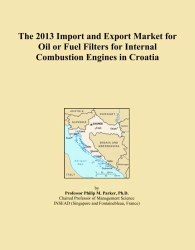The 2013 Import and Export Market for Oil or Fuel Filters for Internal Combustion Engines in Croatia