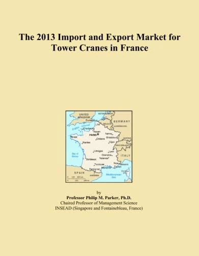 The 2013 Import and Export Market for Tower Cranes in France
