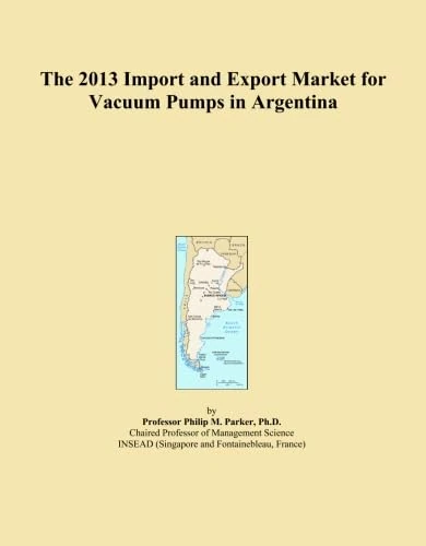 The 2013 Import and Export Market for Vacuum Pumps in Argentina
