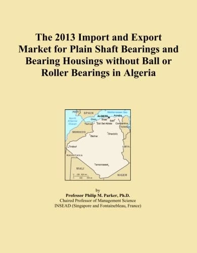 The 2013 Import and Export Market for Plain Shaft Bearings and Bearing Housings without Ball or Roller Bearings in Algeria