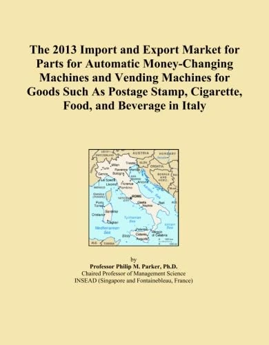 The 2013 Import and Export Market for Parts for Automatic Money-Changing Machines and Vending Machines for Goods Such As Postage Stamp, Cigarette, Food, and Beverage in Italy