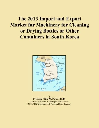 The 2013 Import and Export Market for Machinery for Cleaning or Drying Bottles or Other Containers in South Korea