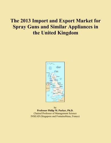 The 2013 Import and Export Market for Spray Guns and Similar Appliances in the United Kingdom