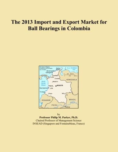The 2013 Import and Export Market for Ball Bearings in Colombia