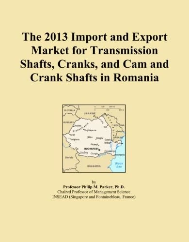 The 2013 Import and Export Market for Transmission Shafts, Cranks, and Cam and Crank Shafts in Romania