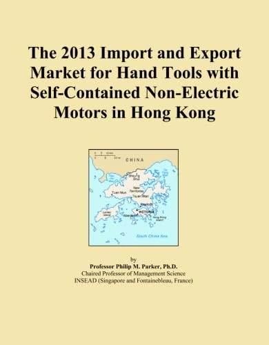 The 2013 Import and Export Market for Hand Tools with Self-Contained Non-Electric Motors in Hong Kong