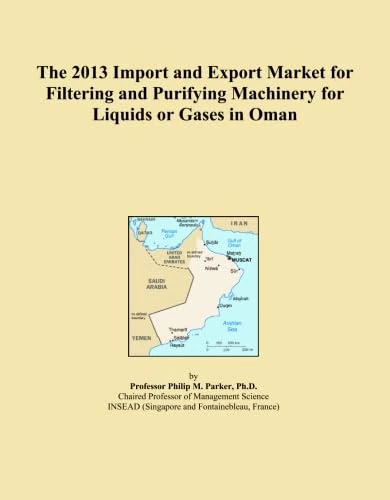 The 2013 Import and Export Market for Filtering and Purifying Machinery for Liquids or Gases in Oman