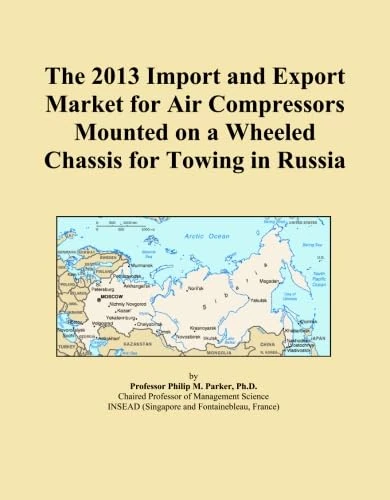 The 2013 Import and Export Market for Air Compressors Mounted on a Wheeled Chassis for Towing in Russia