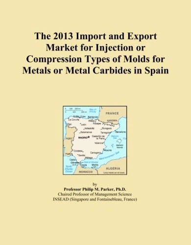 The 2013 Import and Export Market for Injection or Compression Types of Molds for Metals or Metal Carbides in Spain