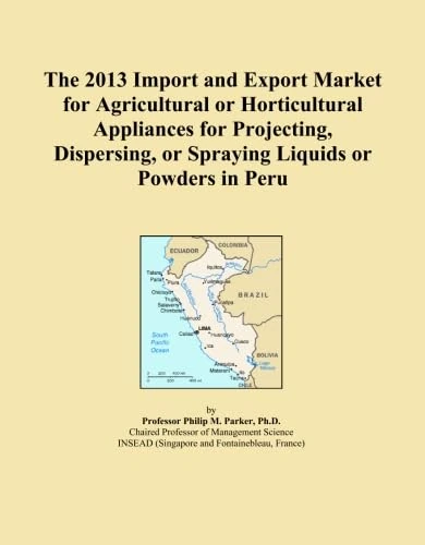 The 2013 Import and Export Market for Agricultural or Horticultural Appliances for Projecting, Dispersing, or Spraying Liquids or Powders in Peru
