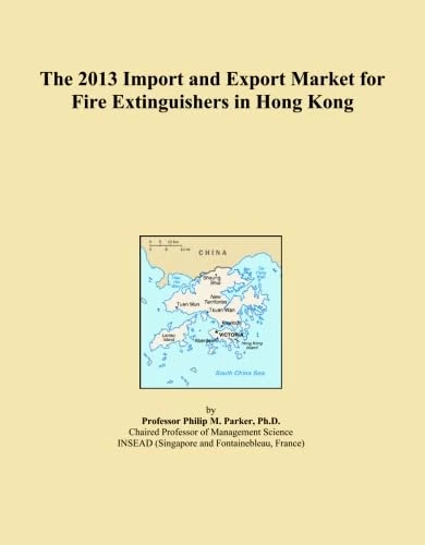 The 2013 Import and Export Market for Fire Extinguishers in Hong Kong